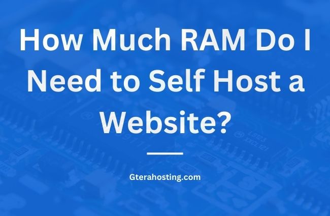 How Much RAM Do I Need to Self Host a Website?