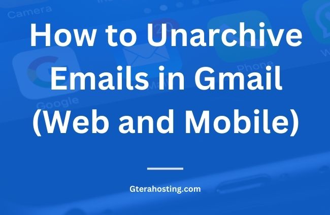 How to Unarchive Emails in Gmail (Web, Android and iPhone)