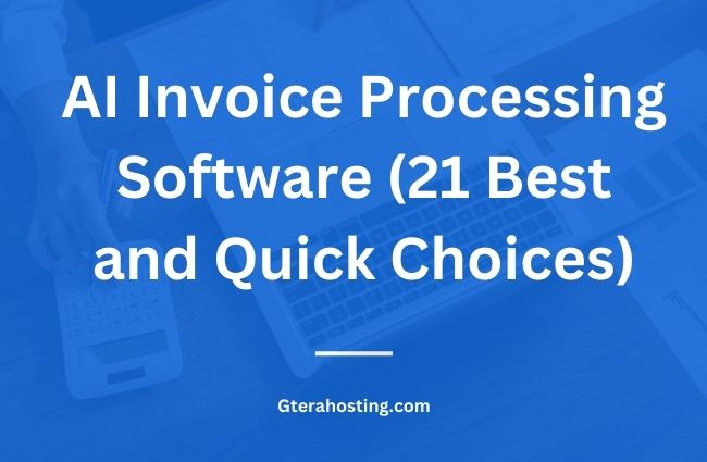 AI Invoice Processing Software (21 Best and Quick Choices)